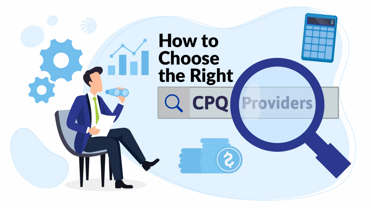 How to choose the right CPQ Providers