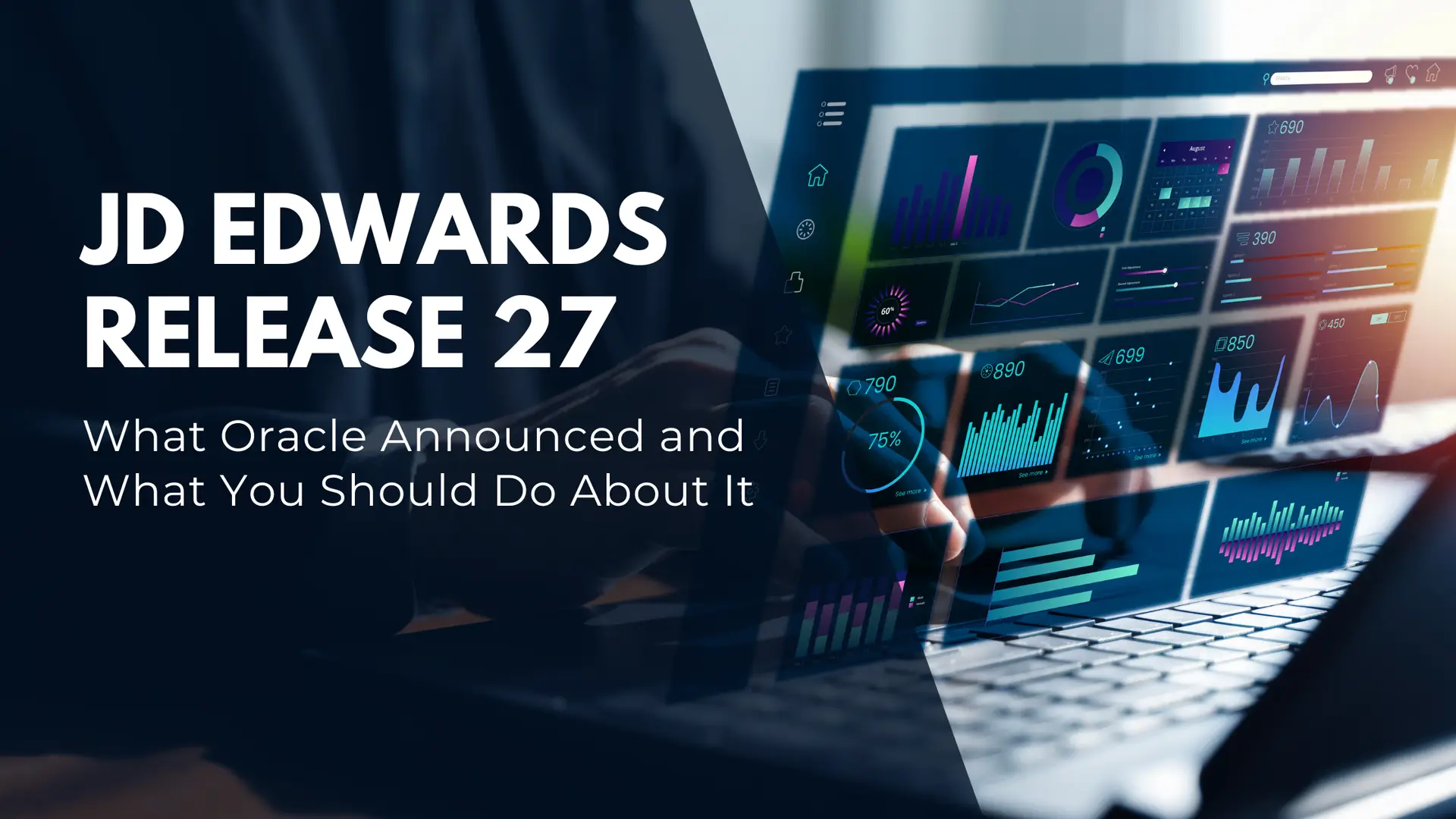 Featured image for “JDE Release 27: What’s New from Oracle and Why It Matters for Your Operations”